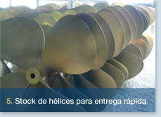 5. Stock de hélices para entrega rápida 4. Ajuste y mecanizado de ejes